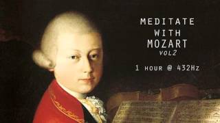 Meditate with Mozart  432Hz Classical Music  Vol 2 [upl. by Jepum]