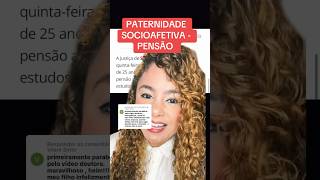 PATERNIDADE SOCIOAFETIVA  PENSÃO ‼️ direito familia [upl. by Christabella]