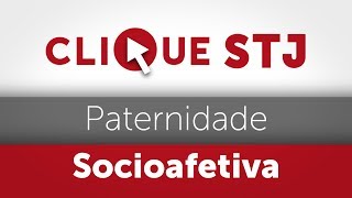 Clique STJ  Paternidade Socioafetiva 05102018 [upl. by Alverson]