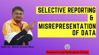 Selective Reporting amp Misrepresentation of Data  eSupport for Research  2022  Dr Akash Bhoi [upl. by Otrebor707]